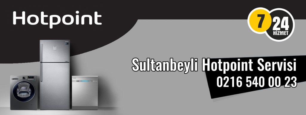 Sultanbeyli Hotpoint Servisi